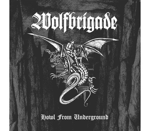 Wolfbrigade - Howl From Underground CD