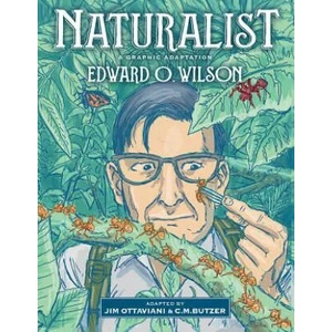 Naturalist | Edward O. Wilson, Jim Ottaviani, C. M. Butzer (ISBN: 9781610919586)