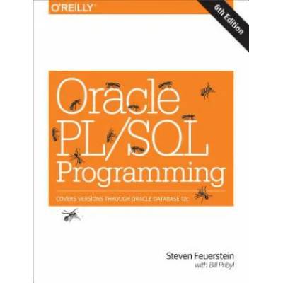 Oracle PL/SQL Programming 6ed | Steven Feuerstein, Bill Pribyl