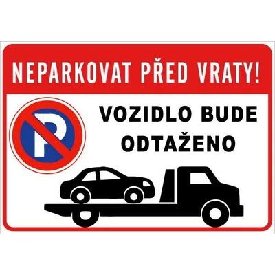 Cedule Neparkovat – před vraty s odtahem auta (na šířku) - A3 - 30x42 cm / Plast tl. 3 mm cn31