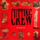 CUTTING CREW: BROADCAST CD