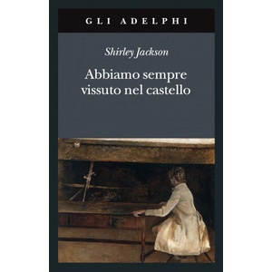 Abbiamo sempre vissuto nel castello | Shirley Jackson (2020)