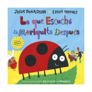 Lo que escuchó la mariquita después | Julia Donaldson, Lydia Monks, Enrique Hurtado López (ISBN: 9788494439117)