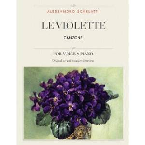 Le Violette: Canzone, For Medium, High and Low Voices | Alessandro Scarlatti (ISBN: 9781985035034)