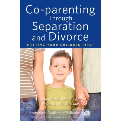 Co-Parenting Through Separation and Divorce: Putting Your Children First Blackstone JannPaperback