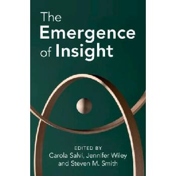 Image 1 of The Emergence of Insight | Carola Salvi, Jennifer Wiley, Steven M. Smith
