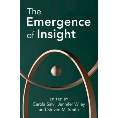 The Emergence of Insight | Carola Salvi, Jennifer Wiley, Steven M. Smith
