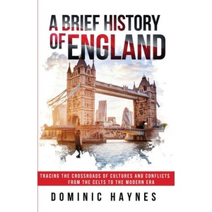 A Brief History of England | Dominic Haynes (2023)