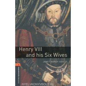 Oxford Bookworms Library: Level 2: Henry VIII and his Six Wives | Janet Hardy-Gould (2008)