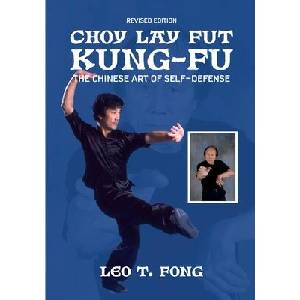 CHOY LAY FUT KUNG FU The Chinese Art of Self-Defense Revised Edition | LEO T. FONG (ISBN: 9781949753820)