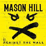 Warner Hill Mason: Against The Wall - CD (052731)