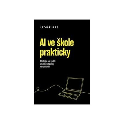 AI ve škole prakticky - Leon Furze