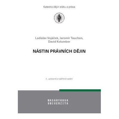 Nástin právních dějin 2 upravené a rozšířené vydání - Vojáček Ladislav Tauchen Jaromír Kolumber David