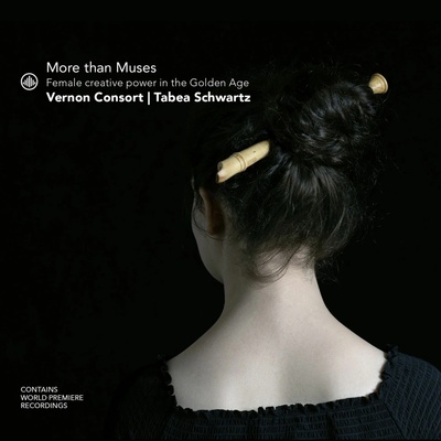 Tabea Schwartz More than Muses Female Creative Power in the Golden Age 1 CD