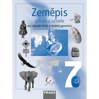 Zeměpis pro 7.r.ZŠ a víceletá gymnázia-příručka učitele - Dvořák Jiří