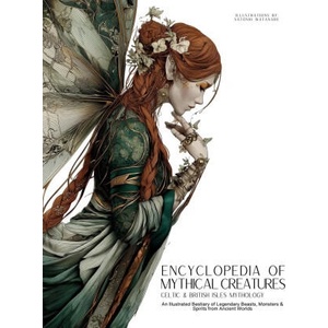 Encyclopedia of Mythical Creatures - Celtic & British Isles Mythology (ISBN: 9786598808617)