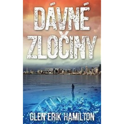 Dávné zločiny - Glen Erik Hamilton