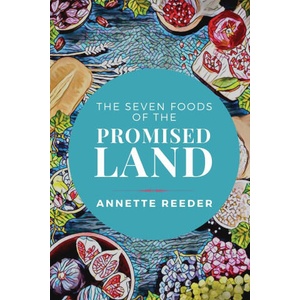 Seven Foods of the Promised Land | Annette Reeder (ISBN: 9781737627883)