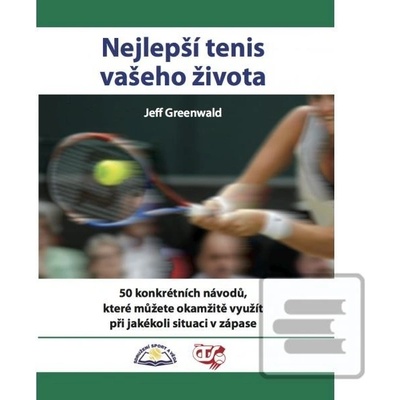 Nejlepší tenis vašeho života - Jeff Greenwald