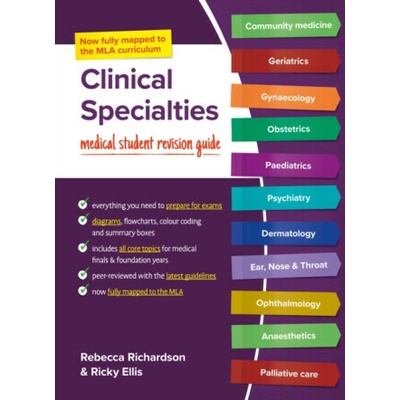 Clinical Specialties, MLA edition - Rebecca Richardson, Ricky, PhD, MRCS, MBChB, BSc, DPD, MFSTEd, FHEA Ellis