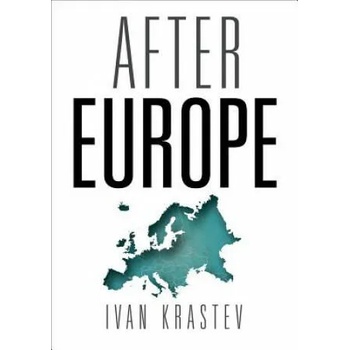 Image 1 of After Europe | Ivan Krastev