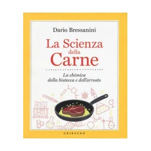 La scienza della carne. La chimica della bistecca e dell'arrosto | Dario Bressanini (ISBN: 9788858016022)