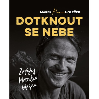 Dotknout se nebe - Zápisky Marouška blázna - Holeček Marek