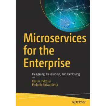 Image 1 of Microservices for the Enterprise | Kasun Indrasiri, Prabath Siriwardena