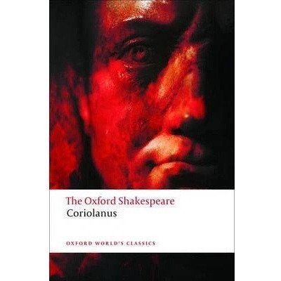 Oxford Shakespeare: The Tragedy of Coriolanus
