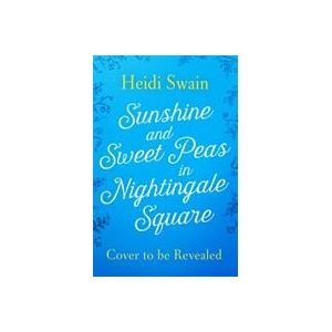 Sunshine and Sweet Peas in Nightingale Square | HEIDI SWAIN (ISBN: 9781471164873)