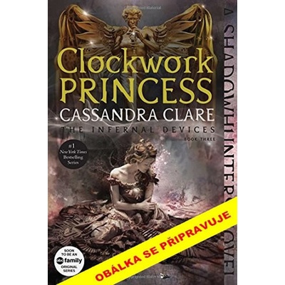 Pekelné stroje 3: Mechanická princezna - Cassandra Clareová