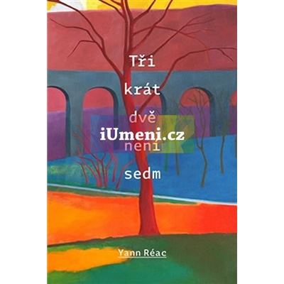Tři krát dvě není sedm Yann Réac