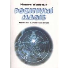 Pozitivní magie - Marion Weinstein
