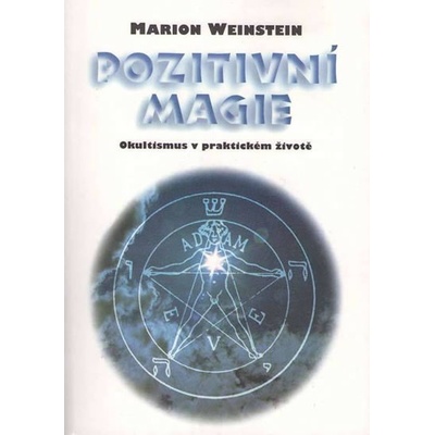 Pozitivní magie - Marion Weinstein