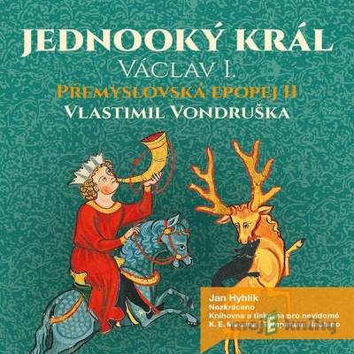 Přemyslovská epopej II - Jednooký král Václav I. - Vlastimil Vondruška