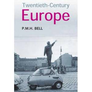 Twentieth-Century Europe | P M H Bell (ISBN: 9780340740552)