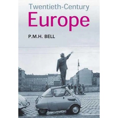 Twentieth-Century Europe | P M H Bell