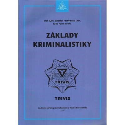 Základy kriminalistiky 2. vydání - Miroslav Protivinský, Karel Klvaňa
