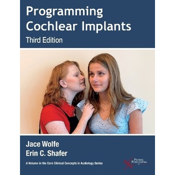 Programming Cochlear Implants - Wolfe, Jace a Schafer, Erin C.