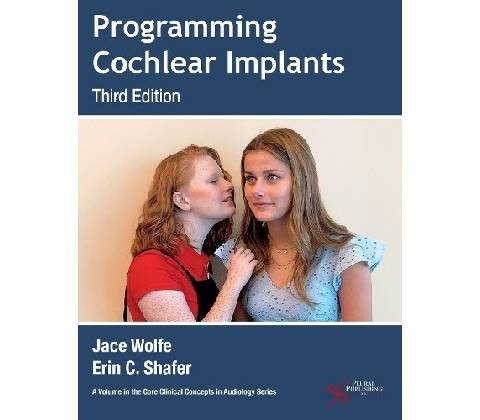 Programming Cochlear Implants - Wolfe, Jace a Schafer, Erin C.