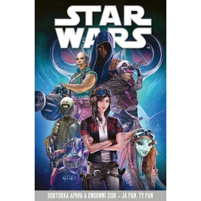 Star Wars – Doktorka Aphra a enormní zisk – Já pán, ty pán - kolektiv autorů