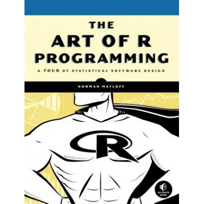 Art of R Programming: A Tour of Statistical Software Design Matloff NormanPaperback