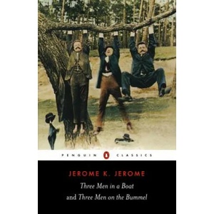 Three Men in a Boat and Three Men on the Bummel | Jerome K Jerome (ISBN: 9780140437508)