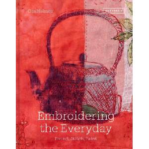 Embroidering the Everyday | Cas Holmes (ISBN: 9781849947114)