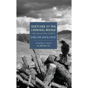 Sketches of the Criminal World | Varlam Shalamov, Donald Rayfield (ISBN: 9781681373676)