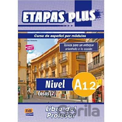 Etapas Plus A1.2 Libro del profesor - Anabel de Dios Martin, Sonia Eusebio Hermira