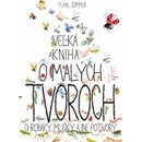 Veľká kniha o malých tvoroch Yuval Zommer SK