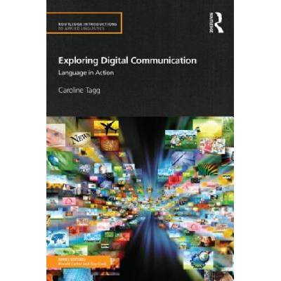Exploring Digital Communication | Caroline Tagg