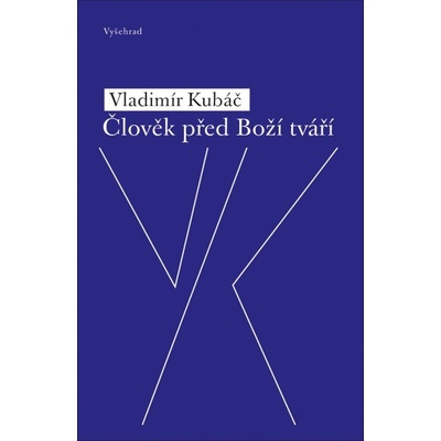 Člověk před Boží tváří – Kubáč Vladimír