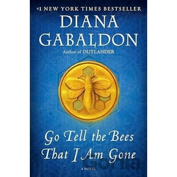 Go Tell the Bees That I Am Gone Gabaldon Diana